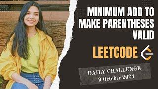 921. Minimum Add to Make Parentheses Valid | Leetcode Daily (POTD) 9 Oct 2024 | Java | Hindi