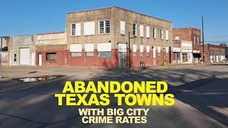 Abandoned Texas Towns With Shockingly High, Big City Crime Rates