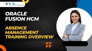 Oracle Fusion HCM Absence Management Training Overview| TrioTech Software trainings