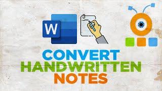 How to Convert Handwritten Notes to Word