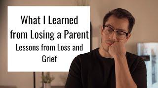 Losing a parent | Lessons from Grief and Loss | Losing a Father