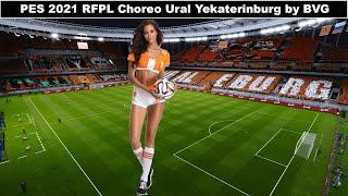 PES 2021 RFPL Choreo Ural by BVG