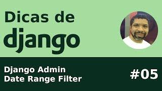 Dica #05 - Django Admin Date Range filter