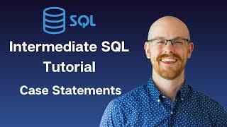 Case Statements in MySQL | Intermediate MySQL