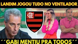 LANDIM JOGOU TUDO NO VENTILADOR!´´GABIGOL MENTIU PRA VOCÊS´´! NOTICIAS DO FLAMENGO HOJE