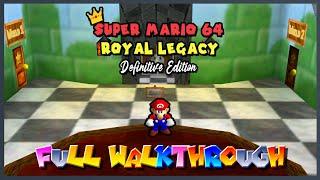 100% Walkthrough -  Super Mario 64 Royal Legacy Definitive Edition (Full Longplay)