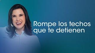 Rompe los techos que te detienen