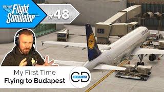 My First Time Flying to Budapest - Microsoft Flight Simulator, Episode 48