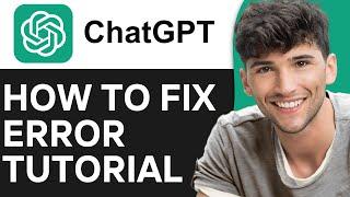 How To Fix ChatGPT Error “Something Went Wrong   If This Issue Persists, Please Contact Us”