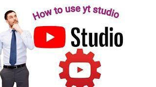 how to use yt studio