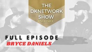 Bryce Daniel’s Interview & Testimony | Full Episode | The DKNETWORK Show