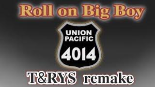 Roll on Big Boy | T&RYS remake