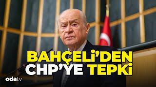 Bahçeli’den CHP’ye tepki: CHP’liler mahalle yanarken ayıplı siyasetin ucuz adımlarını atıyorlar!