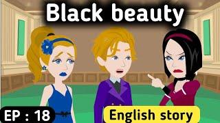 Black beauty part 18 | English story | Animated stories | Learn English | English life stories