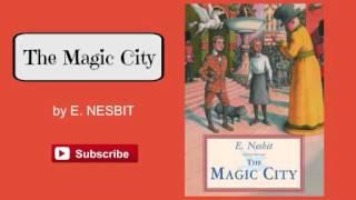 Magic City by E. Nesbit - Audiobook