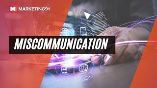 Miscommunication - Definition, Causes, Examples and How to avoid it