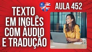 APRENDA INGLÊS COM LEITURA GUIADA - TEXTO EM INGLÊS COM ÁUDIO E TRADUÇÃO #AULA 452