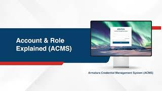 Armatura Credential Management System (ACMS) Tutorial - Account & Role Explained