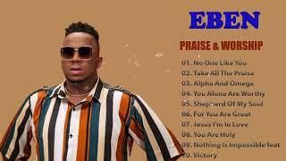 Eben Gospel Worship Songs - Gospel Songs 2022