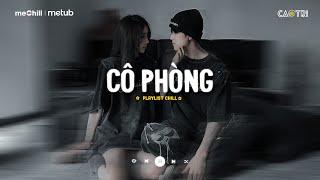 Nhạc Buồn Chill - Những Bản Nhạc Chill TikTok "Nghe Là Suy" - Playlist Nhạc Lofi Chill CaoTri Buồn