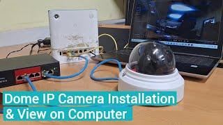 IP CCTV Camera installation & view on computer over a local area network (Vandal proof dome Camera)