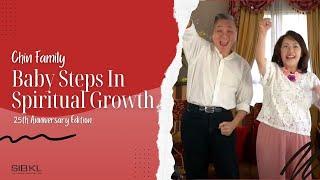 Baby Steps In Spiritual Growth | Chin Family | SIBKL Testimony