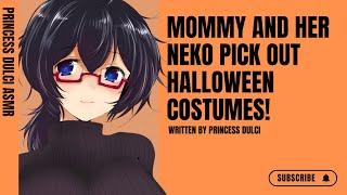 Choosing your Halloween Costume with Mommy (F4A) - Personal Attention - Neko - ASMR - Loving