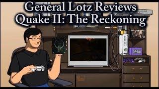 General Lotz Reviews Quake II: The Reckoning