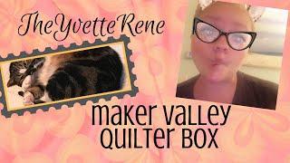 TheYvetteRene Opens the July 2019 Maker Valley Quilter Box featuring Kindred Spirits fabric