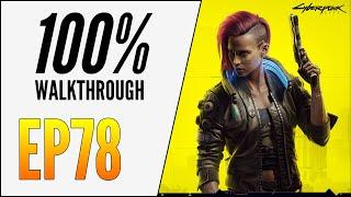 [EP78] CYBERPUNK 2077 100% WALKTHROUGH - ULTIMATE GUIDE