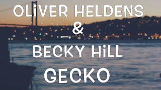 Oliver Heldens & Becky Hill - Gecko Lyrics