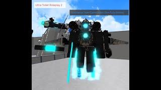 Ultra Toilet Roleplay 2 - Multiverse Titan Cameraman Showcase (My Version)