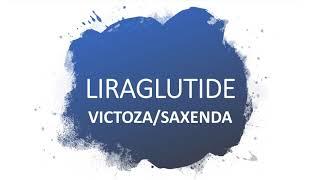LIRAGLUTIDE [VICTOZA OR SAXENDA]