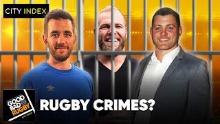 Rugby's Worst Crimes?! - Good Bad Rugby Podcast #69