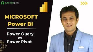 Microsoft Power BI | Difference between Power Query and Power Pivot | Tutorialspoint