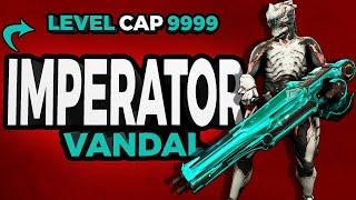 Imperator Vandal Build to Level 9999 Steel Path [Warframe] 