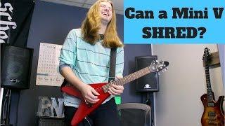 Can an Epiphone Mini V Shred