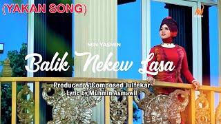 MIN YASMIN - Balik Nekew Lasa (YAKAN SONG Official Music Video)