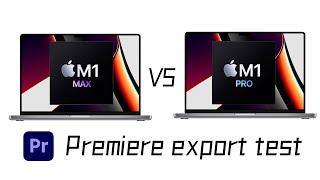 Apple M1 MAX vs M1 PRO Premiere export test