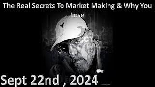 ICT Twitter Space | The Real Secrets To Market Making & Why You Lose | Sept 22nd 2024