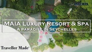 Discover the MAIA Luxury Resort & Spa, a complete paradise - LUXE.TV