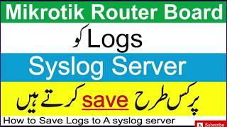 MikroTik Tutorial 27 - How to Create a Logs Server Setting in Hindi & Urdu