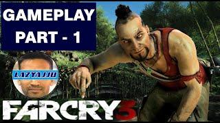 FAR CRY 3 - GAMEPLAY PART - 1