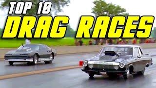 Top 10 Drag Races of ALL TIME!