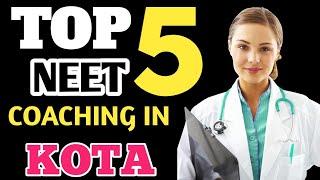 TOP 5 NEET COACHING IN KOTA || NEET COACHING IN KOTA || COACHING IN KOTA || NEET COACHING || KOTA