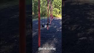 GHOST ON DA SWING!