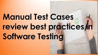 Test Cases Review Process | QA best practices and guidelines for review process in Software testing