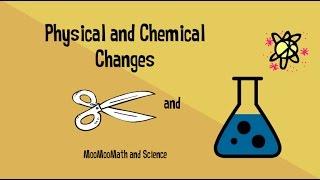 Physical and Chemical Changes