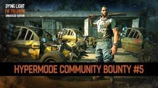 Dying Light - Community Bounty 5 - Hypermode