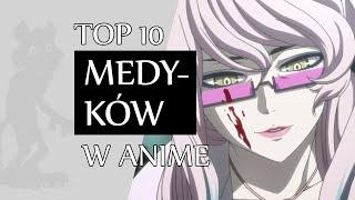 Top 10 MEDYKÓW w anime